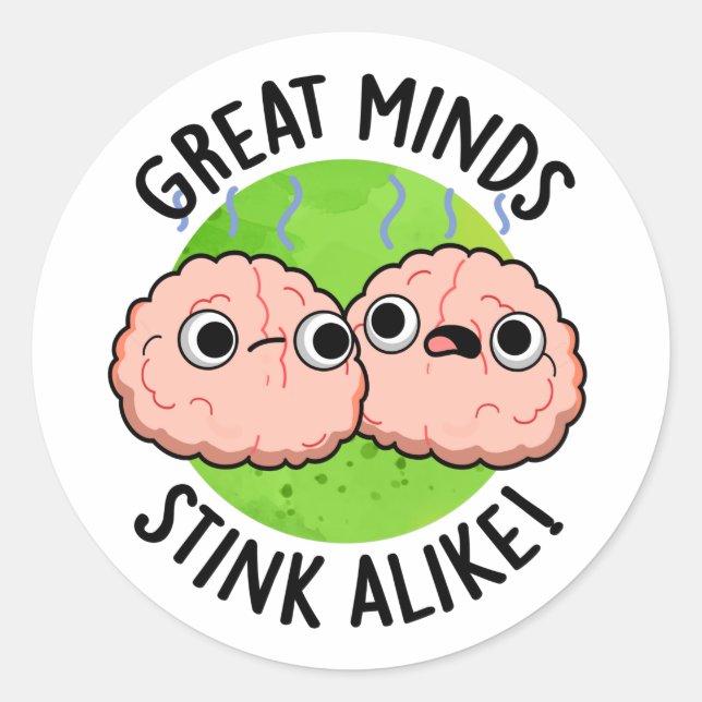 Great Minds Stink Alike Funny Brain Pub Runder Aufkleber (Vorderseite)