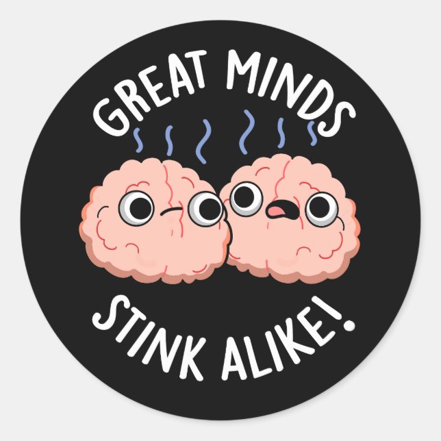 Great Minds Stink Alike Funny Brain Pun Dark BG Runder Aufkleber (Vorderseite)