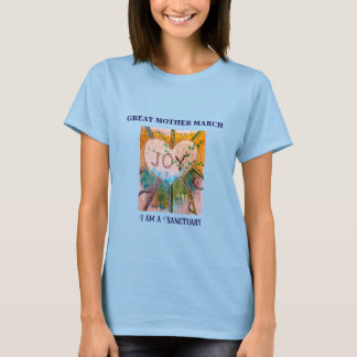 GREAT MOTHER MARCH: SANCTUARY OF JOY T-Shirt