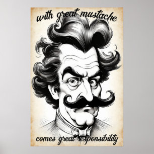Great Mustache Responsibility Spaß Quote & Sprichw Poster