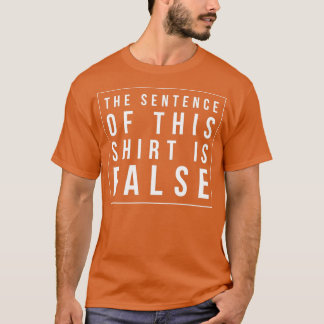 Great Philosophen Design Quote Satz ist falsch T-Shirt