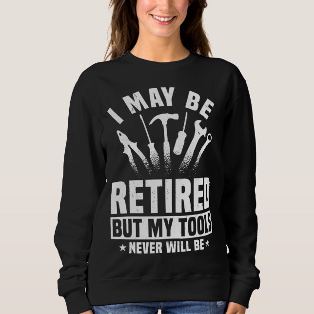 Great Retired Handyman Tool  Retirement Sweatshirt (Vorderseite)
