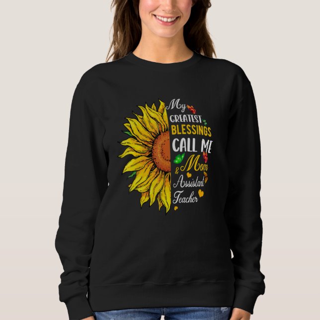 Greatest Blessings Call Me Mom And Assistant Teach Sweatshirt (Vorderseite)
