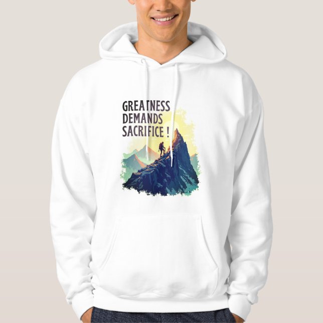 Greatness Demands Sacrifice Hoodie – Motivational (Vorderseite)
