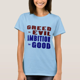Greed and Ambition T-Shirt