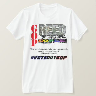 GREED ÜBER MENSCHEN #VOTEOUTGOP T-Shirt