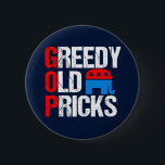 Greedy Old Pricks Funny Anti GOP Button<br><div class="desc">Dieses Anti-GOP-Design steht für Greedy Old Pricks in diesem lustigen Anti-republikanischen Party-Design mit dem konservativen Elefanten in Rot,  Weiß und Blau. Die Demokraten werden diesen Spaß Liebe geben.</div>