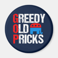 Greedy Old Pricks Funny Anti GOP
