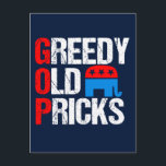 Greedy Old Pricks Funny Anti GOP Postkarte<br><div class="desc">Dieses Anti-GOP-Design steht für Greedy Old Pricks in diesem lustigen Anti-republikanischen Party-Design mit dem konservativen Elefanten in Rot,  Weiß und Blau. Die Demokraten werden diesen Spaß Liebe geben.</div>