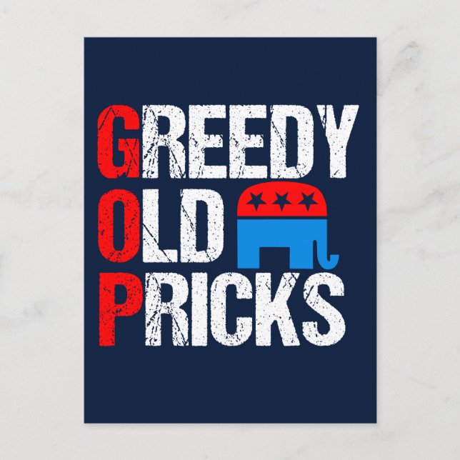 Greedy Old Pricks Funny Anti GOP Postkarte (Vorderseite)