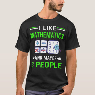 Green 3 People Mathematik Mathematik Mathematik T-Shirt