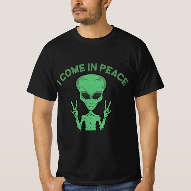 Green Alien I come in Peace Extraterrestrische UFO T-Shirt (Vorderseite)
