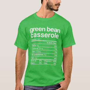 Green Bean Casserole Nutrition Facts Funny Thanksg T-Shirt