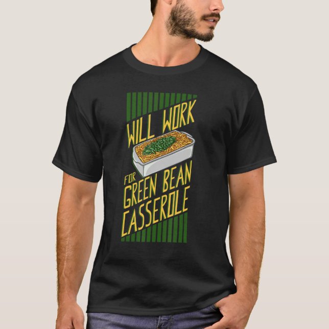 Green Bean Casserole Recipe Dish Snack String Bean T-Shirt (Vorderseite)