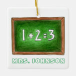Green Chalkboard Slate Classroom School Teacher Keramikornament<br><div class="desc">Ornament features an original marker illustration of a green classroom chalkboard slate with a simple math equation written in chalk. Just personalize for a unique teacher appreciation or teacher holiday gift. This design is also available on other products. Don't see what you're looking for? Need help with customization? Contact Rebecca...</div>