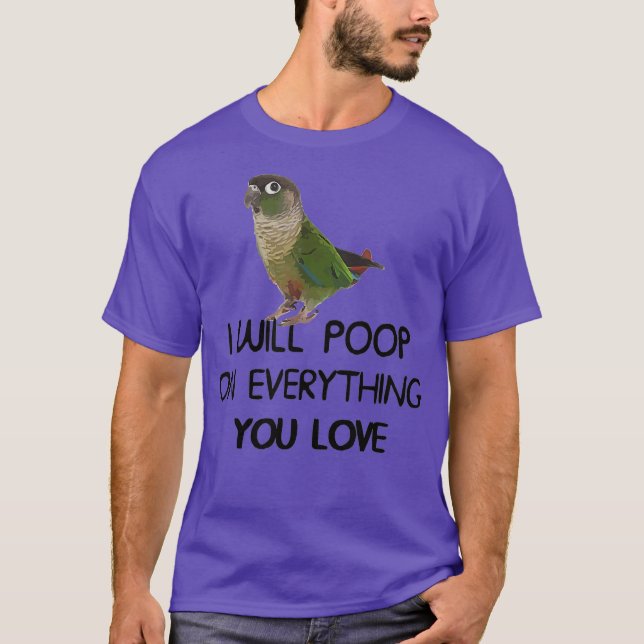 Green Cheek Conure Bekleidung Kackte auf alles T-Shirt (Vorderseite)