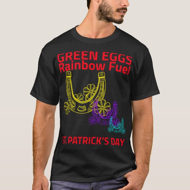 Green Eggs, Rainbow Fuel – St. Patrick’s Day	 T-Shirt (Vorderseite)
