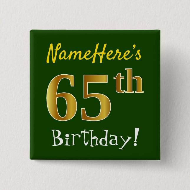 Green, Faux Gold 65th Birthday, With Custom Name Button (Vorderseite)