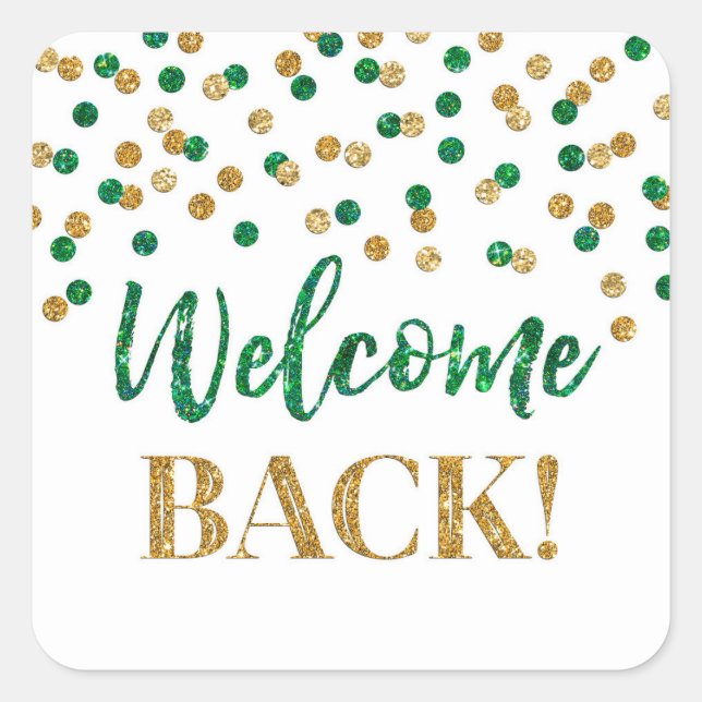 Green Gold Confetti Welcome Back Square Aufkleber (Vorderseite)