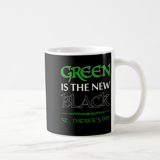 Green Is The New Black Funny Irish St. Patrick's D Kaffeetasse (Rechts)
