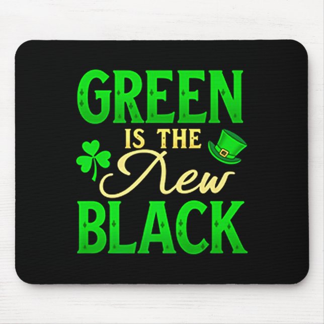 Green Is The New Black - St. Patrick’s Day Shamroc Mousepad (Vorne)
