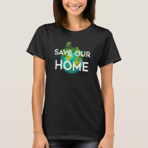 Green Mother Earth Day Rette unsere Zuhause 3 T-Shirt