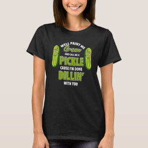 Green Pickle Dillin Joke Pub Vegetarian Cucumber T-Shirt