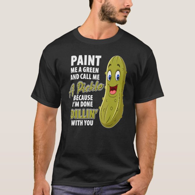 Green Pickle Dillin Joke Pun Vegetarian Cucumber T-Shirt (Vorderseite)