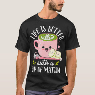 Green Tea Lover Life ist besser eine Tasse Matcha T-Shirt
