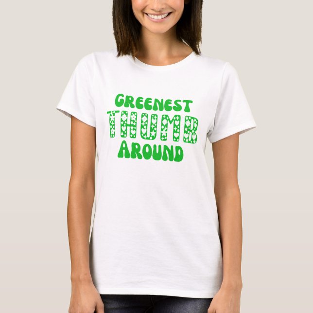 Greenest Thumb Around T-shirt  (Devant)
