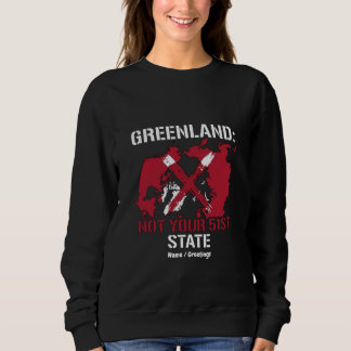 Greenland Sovereignty Not Your 51st State Arctic Sweatshirt
