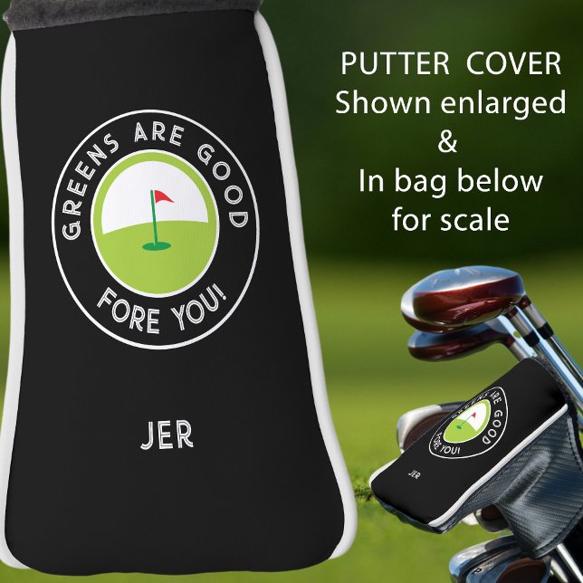 Greens Are Good Fore You Monogrammed Putter Golf Headcover (Greens Are Good Fore You Monogrammed Putter Golf Head Cover)