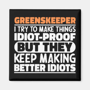 Greenskeeper Ich versuche, Dinge zu machen Lustige Magnet
