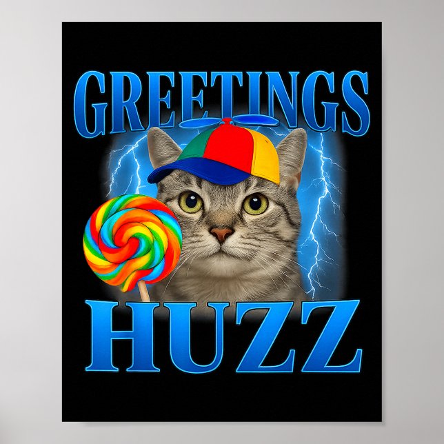 Greetings Huzz Funny Cat Meme Design For Men Women Poster (Vorne)