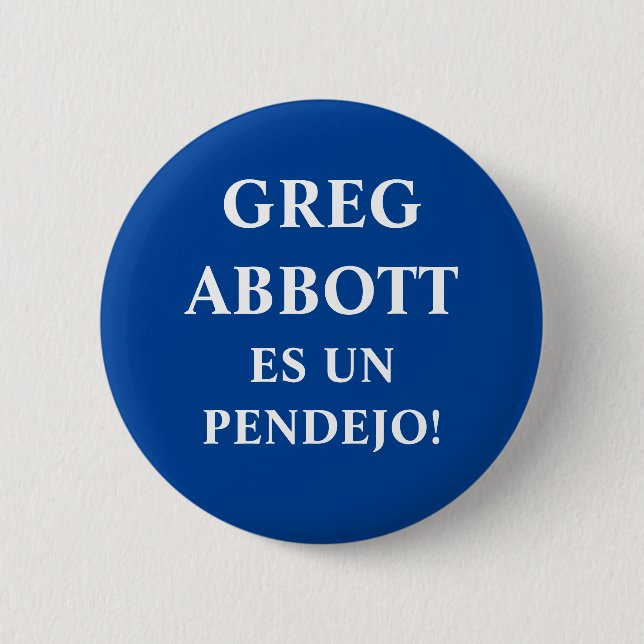 Greg Abbott es un Pendejo Button (Vorderseite)