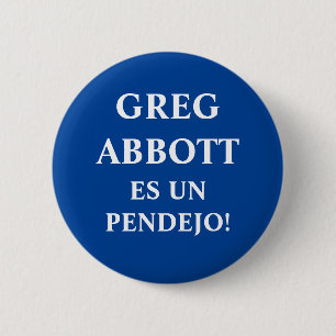 Greg Abbott es un Pendejo Button