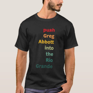 Greg Abbott in den Rio Grande schieben T-Shirt