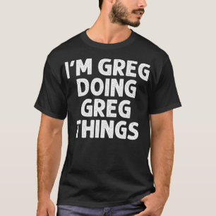 GREG Geschenk, die Dinge benennen Funny Personalis T-Shirt