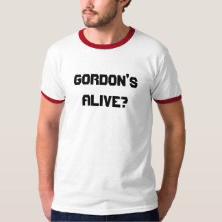 Greller Gordon - Gordons lebendig? T-Shirt