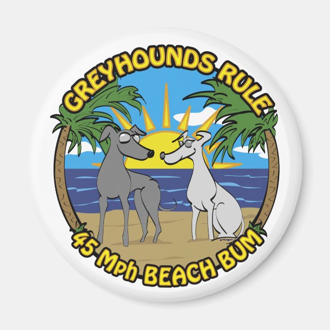 GREYHOUNDS RULE 45 Mph BEACH BUM Magnet (Vorne)