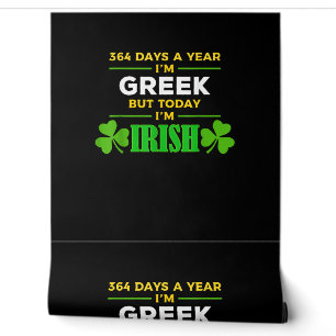 Griechisch Heute bin ich irischer Funny St. Patric Tapete