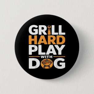 Grill Hard Spiel Mit Hund Hinterhof Bbq Liebhaber Button