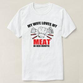 GRILLEN, meine Ehefrau Liebe mein Fleisch. T-Shirt