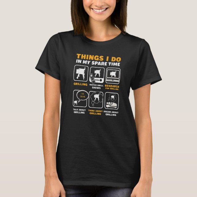 Grillen Party Dinge, die ich in meiner Freizeit tu T-Shirt (Vorderseite)