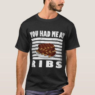 Grillen Ribs Funny Grill, du hattest mich am Ribs  T-Shirt