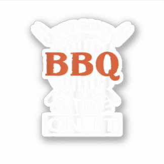 Grillen Sauce auf das lustige Sprichwort Food Barb Aufkleber