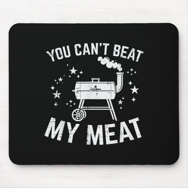 Grillen You Cant Cant Beat my Meat Funny Barbecue  Mousepad (Vorne)
