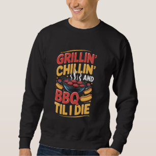 Grillfleisch Barbeque Geboren um zu grillen BBQ Mä Sweatshirt