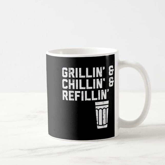 Grillin Chillin Refillin Funny Bbq Grill Drinking  Kaffeetasse (Rechts)