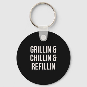 Grillin Chillin und Refillin Vater Grillen Cook Fu Schlüsselanhänger